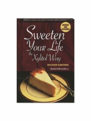 Sweeten your life the Sweeten Your Life the Xylitol Way Soft Cover.