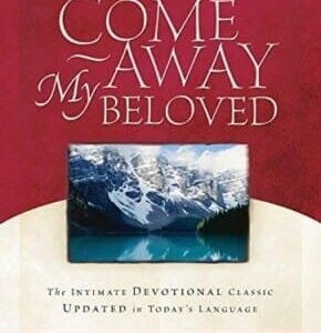 The cover of "Come Away My Beloved" by francis j roberts.