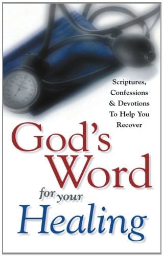 God's Word for Your Healing for scriptures, decrees, and devotions for your healing.
